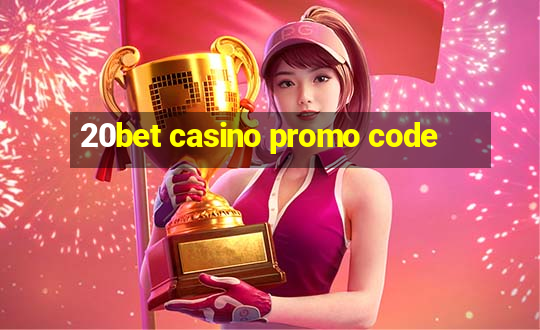 20bet casino promo code