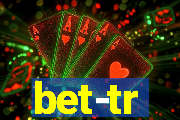 bet-tr