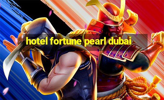 hotel fortune pearl dubai