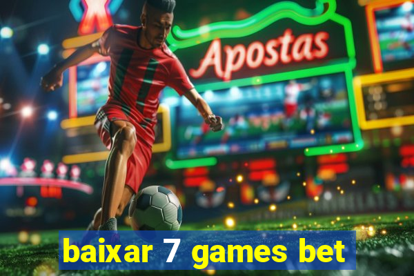 baixar 7 games bet