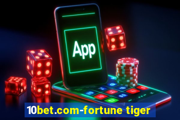 10bet.com-fortune tiger