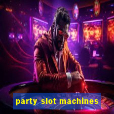 party slot machines