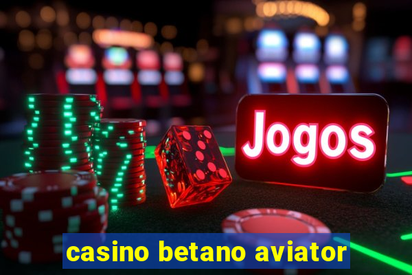 casino betano aviator