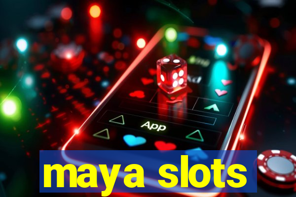 maya slots