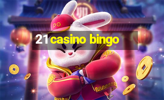 21 casino bingo