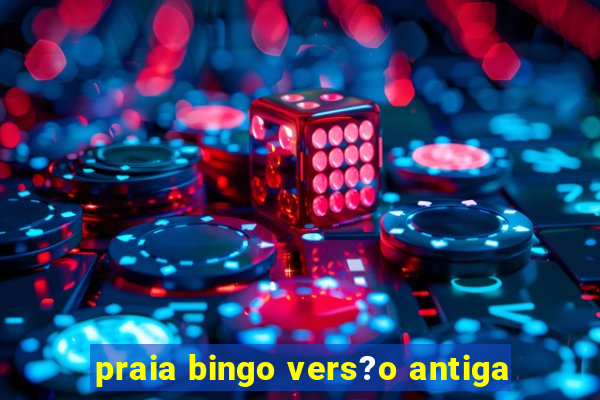 praia bingo vers?o antiga