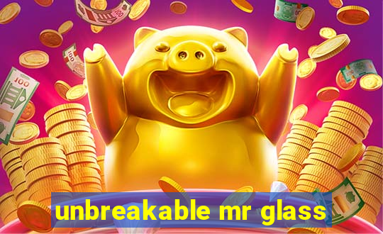 unbreakable mr glass