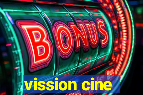 vission cine