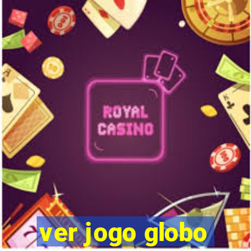 ver jogo globo