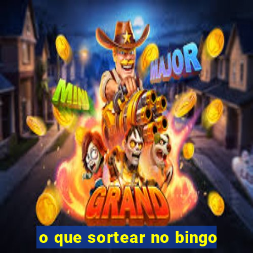 o que sortear no bingo