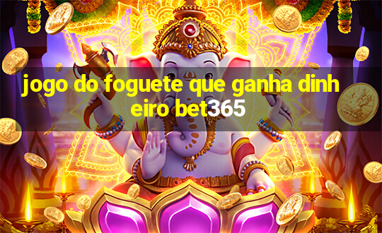 jogo do foguete que ganha dinheiro bet365