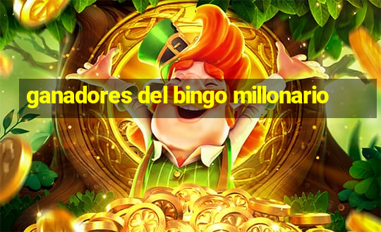 ganadores del bingo millonario