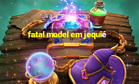 fatal model em jequié