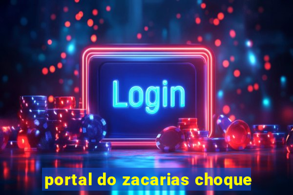 portal do zacarias choque