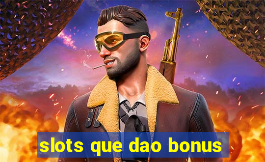 slots que dao bonus