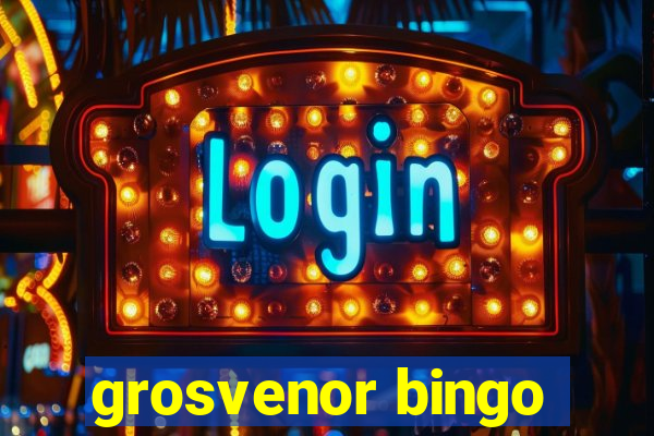 grosvenor bingo