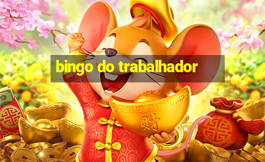 bingo do trabalhador