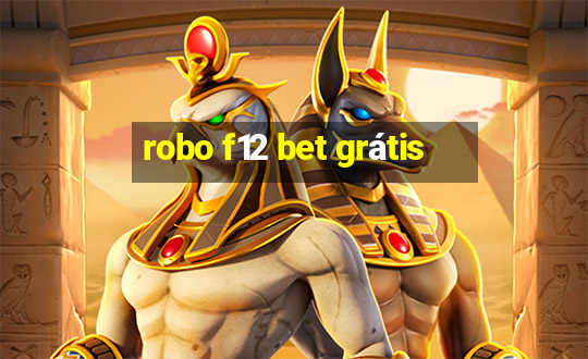 robo f12 bet grátis