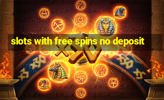 slots with free spins no deposit