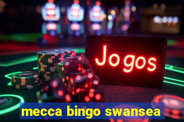 mecca bingo swansea