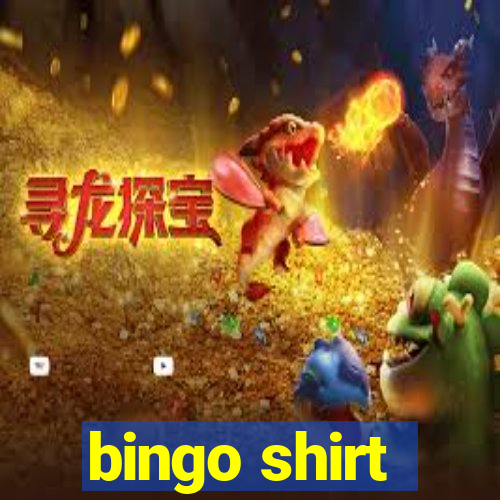 bingo shirt