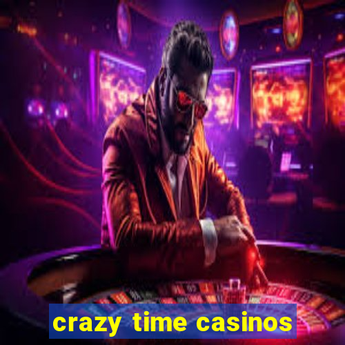 crazy time casinos