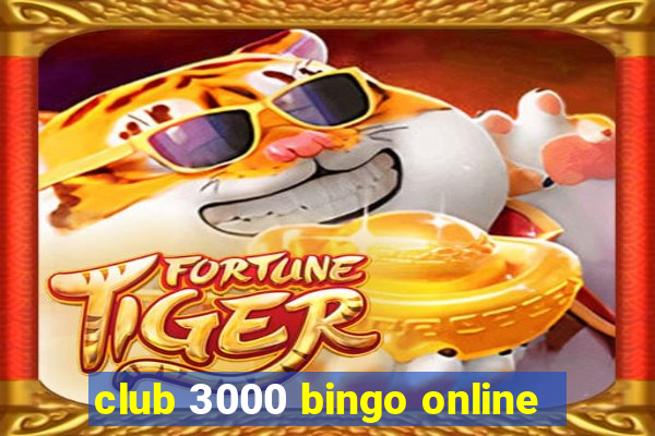 club 3000 bingo online