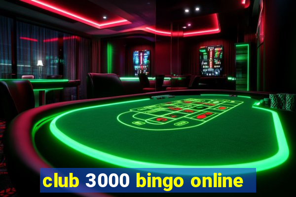 club 3000 bingo online