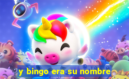 y bingo era su nombre