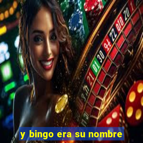 y bingo era su nombre