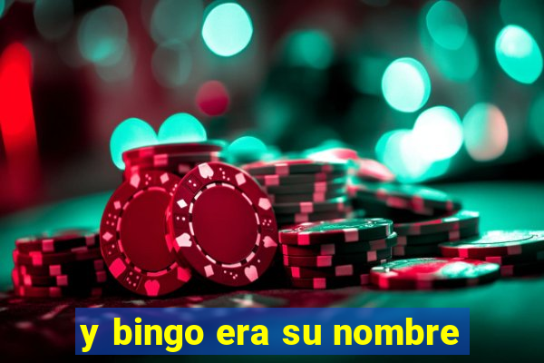 y bingo era su nombre