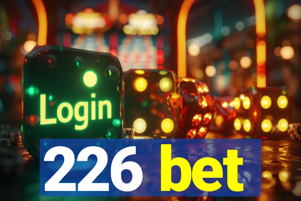 226 bet