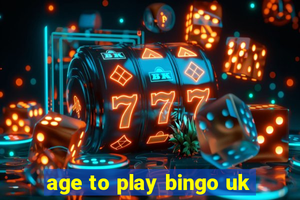 age to play bingo uk