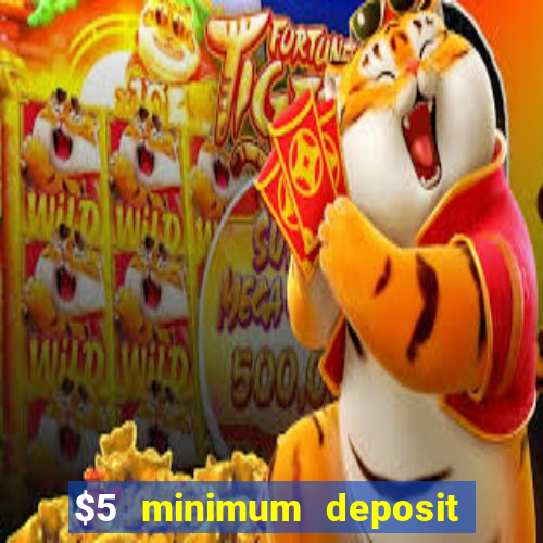 $5 minimum deposit casino australia 2022