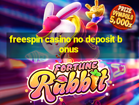 freespin casino no deposit bonus