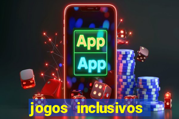 jogos inclusivos educa??o física