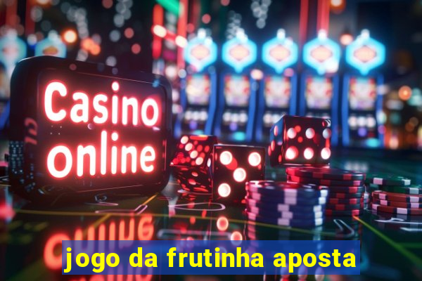 jogo da frutinha aposta