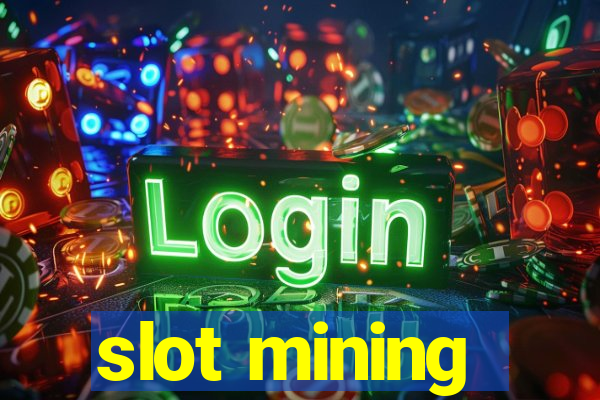 slot mining