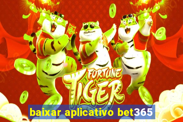 baixar aplicativo bet365