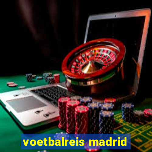 voetbalreis madrid