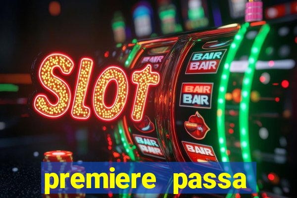 premiere passa quais jogos