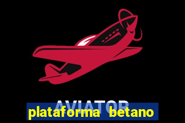 plataforma betano é confiavel