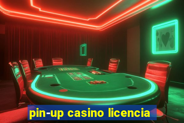 pin-up casino licencia