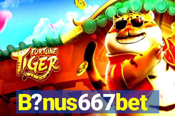 B?nus667bet