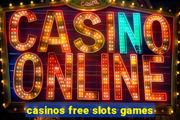 casinos free slots games