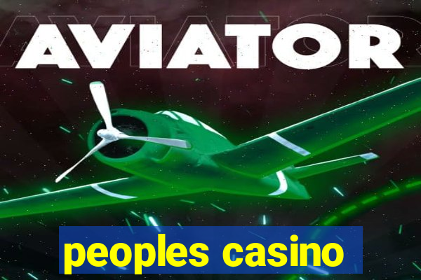 peoples casino