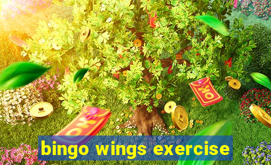 bingo wings exercise