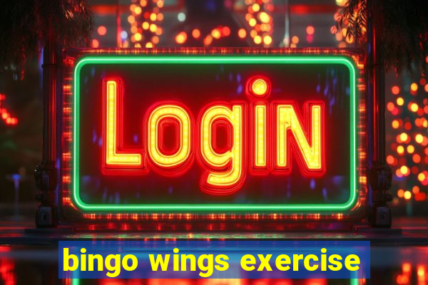 bingo wings exercise