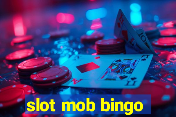 slot mob bingo