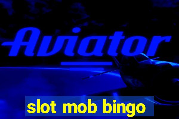 slot mob bingo